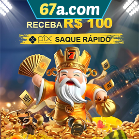 67a.com Ganhe R$ 100,00 Gratis